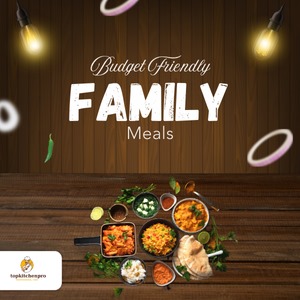 Family , budget friendly family meals