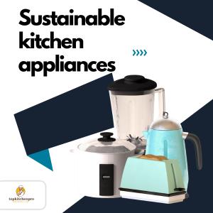 Sustainable kitchen appliances reduce energy use, support eco-living, and add modern green convenience. sustainable appliances, eco kitchen gadgets, green technology, eco-friendly cooking, energy saving devices Sustainable Kitchen Appliances, Eco-Friendly Kitchen, Green Cooking Tools