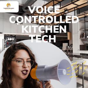 Voice controlled kitchen tech adds smart convenience with hands-free cooking, appliances, and automation. voice controlled kitchen, smart tech, kitchen automation, modern appliances, hands free cooking Voice Controlled Kitchen Tech, Smart Kitchen Technology, Hands Free Cooking